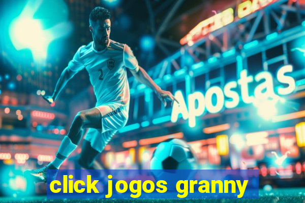 click jogos granny